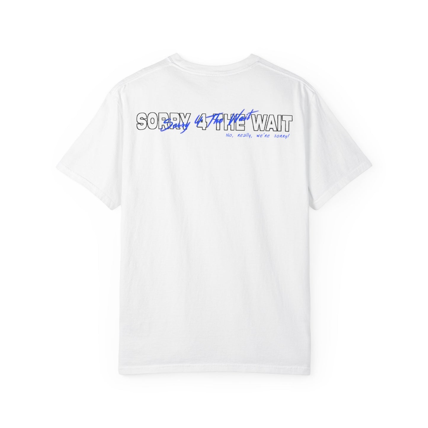 ##SORRYFORTHEWAIT Arcadia T shirt